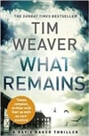 Weaver, Tim / What Remains / Signed First Edition Uk Book