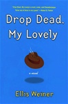 unknown Weiner, Ellis / Drop Dead, My Lovely / First Edition Book