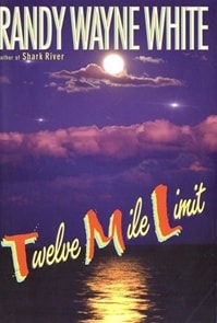 Twelve Mile Limit | White, Randy Wayne | Signed First Edition Book