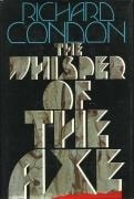 Whisper of the Axe, The | Condon, Richard | First Edition Book