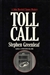 Toll Call | Greenleaf, Stephen | First Edition Book