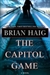 Capitol Game, The | Haig, Brian | Signed First Edition Book