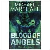 Blood of Angels | Marshall, Michael | Signed 1st Edition Thus UK Trade Paper Book