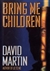 Bring Me Children | Martin, David | First Edition Book