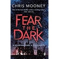 Fear the Dark | Mooney, Chris | Signed 1st Edition Thus UK Trade Paper Book