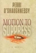 Motion to Suppress | O'Shaughnessy, Perri | Double-Signed 1st Edition