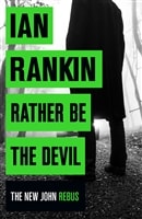 Rather Be the Devil | Rankin, Ian | Signed First Edition UK Book