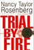 Trial By Fire | Rosenberg, Nancy Taylor | First Edition Book