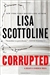 Scottoline, Lisa | Corrupted | Signed First Edition Copy