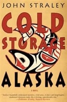 Cold Storage, Alaska | Straley, John | Signed First Edition Book