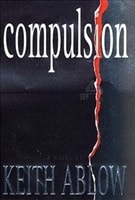 Compulsion | Ablow, Keith | Signed First Edition Book