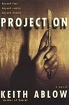 Projection | Ablow, Keith | Signed First Edition Book