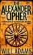 Alexander Cipher | Adams, Will | Signed 1st Edition Thus UK Trade Paper Book