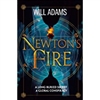 Newton's Fire | Adams, Will | Signed 1st Edition Thus UK Trade Paper Book
