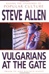 Vulgarians at the Gate | Allen, Steve | First Edition Book