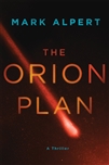 Orion Plan, The | Alpert, Mark | Signed First Edition Book