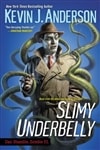 Slimy Underbelly | Anderson, Kevin J. | Signed First Edition Trade Paper Book
