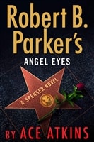 Atkins, Ace | Robert B. Parker's Angel Eyes | Signed First Edition Copy