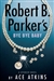 Atkins, Ace | Robert B. Parker's Bye Bye Baby | Signed First Edition Book