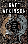 Atkinson, Kate | Normal Rules Don't Apply | Signed UK Edition Book
