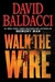 Baldacci, David | Walk the Wire | Signed First Edition Copy