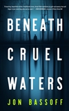 Bassoff, Jon | Beneath Cruel Waters | Signed First Edition Book
