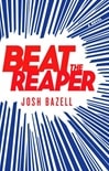 Beat The Reaper | Bazell, Josh | Signed First Edition Book