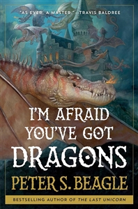 Beagle, Peter S. | I'm Afraid You've Got Dragons | Signed First Edition Book
