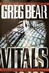 Vitals | Bear, Greg | Signed First Edition Book