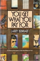 You Get What You Pay For | Beinhart, Larry | First Edition Book