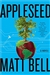 Bell, Matt | Appleseed | Signed First Edition Book