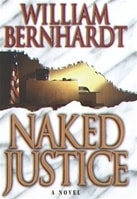 Naked Justice | Bernhardt, William | Signed First Edition Book