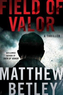 Field of Valor by Matthew Betley