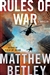 Betley, Matthew | Rules of War | Signed First Edition Copy