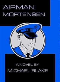 Airman Mortensen | Blake, Michael | First Edition Book