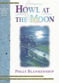 Howl at the Moon | Blankenship, Polly | First Edition Book