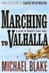 Marching to Valhalla | Blake, Michael | First Edition Book