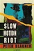 Slow Motion Riot | Blauner, Peter | Signed First Edition Book