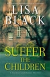 Suffer the Children | Black, Lisa | Signed First Edition Book