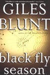 Black Fly Season | Blunt, Giles | Signed First Edition Book
