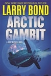 Arctic Gambit | Bond, Larry | Signed First Edition Book