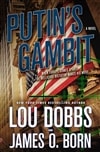 Putin's Gambit | Born, James O. & Dobbs, Lou | Double-Signed 1st Edition
