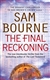 Final Reckoning, The | Bourne, Sam | Signed 1st Edition UK Trade Paper Book