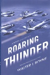 Roaring Thunder | Boyne, Walter J. | Signed First Edition Book
