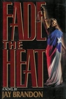 Fade the Heat | Brandon, Jay | Signed First Edition Book