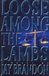 Loose Among the Lambs | Brandon, Jay | First Edition Book