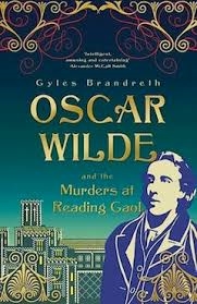Wilde and The Murders at Reading Gaol by Gyles Brandreth