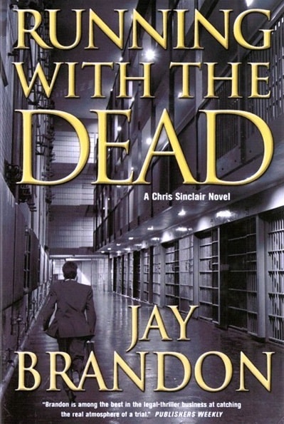 Running with the Dead by Jay Brandon