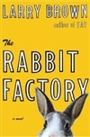 Rabbit Factory, The | Brown, Larry | First Edition Book
