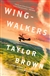 Brown, Taylor | Wingwalkers | Signed First Edition Book